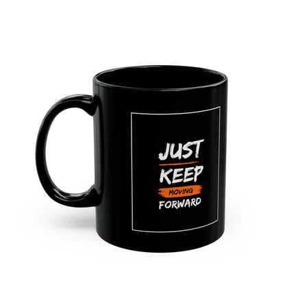 PoM series "Self Motivation" ... Just KEEP MOVING forward (BLACK MUG - 11/15oz, microwave & dishwasher-safe, BPA/lead-free)