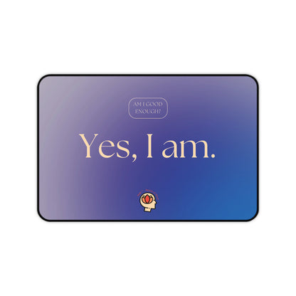 PoM's Mindfulness & Self Motivation series ... Am I good enough ? - Yes, I am. - durable Mouse pad - Desk Mat (neopren, anti-slip)