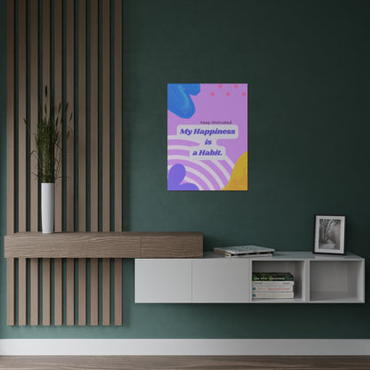 PoM's series of Mindfulness & Self-Motivation .... "My Happyness is a Habit" (version A) ... Self affirmation poster (Satin paper, 300gsm, 6 sizes)