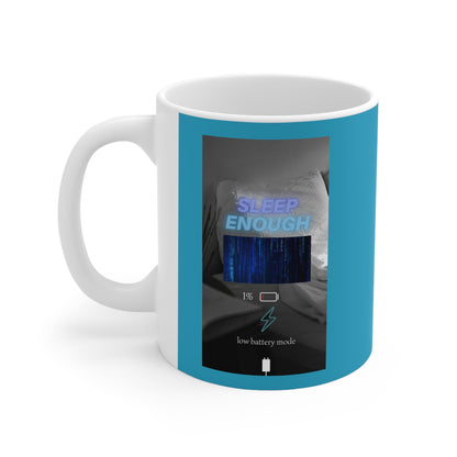 PoM's Mindfulness series ... "Sleep enough ... 1% low battery mode" ...  Turquoise / White Ceramic Mug (11oz / 0.33 l, BPA and lead-free, microwave & dishwasher-safe)