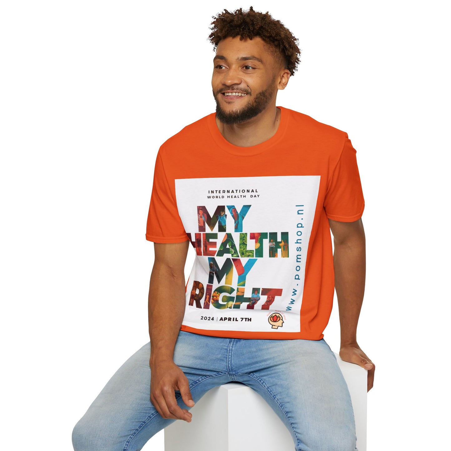 PoM's special series "International World HEALTH Day 2024 (7th April)" ... My Health, my right. - Unisex Softstyle T-Shirt (Print Front)