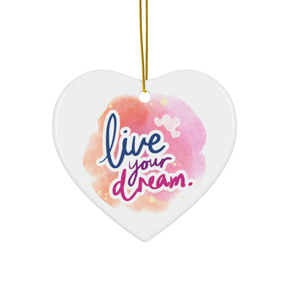 PoM's Mindfulness & Selfmotivation series ... Live your Dream ... Ceramic Ornaments (2 sided print, 2.5 mm thickness, 1pc or in bundles: 3pcs, 5pcs, 10pcs)