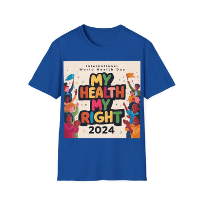 PoM's special series "International World HEALTH Day 2024 (7th April)" ... My Health, my right. - Unisex Softstyle T-Shirt (Print Front)