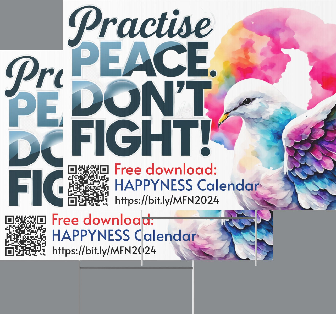 PoM's Mindfulness Collection ... NEW: Yard Sign "Practise PEACE - DON'T FIGHT" (18 x 24 inch ... 45.7 x 60.9 cm, print on both sides)