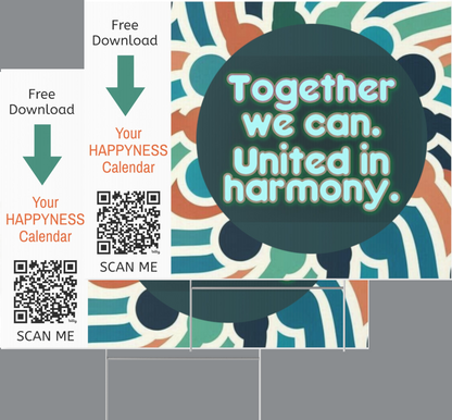 PoM's Mindfulness Collection ... NEW (Promo): Yard Sign "TOGETHER WE CAN. - UNITED IN HARMONY." (18 x 24 inch ... 45.7 x 60.9 cm, print on both sides)