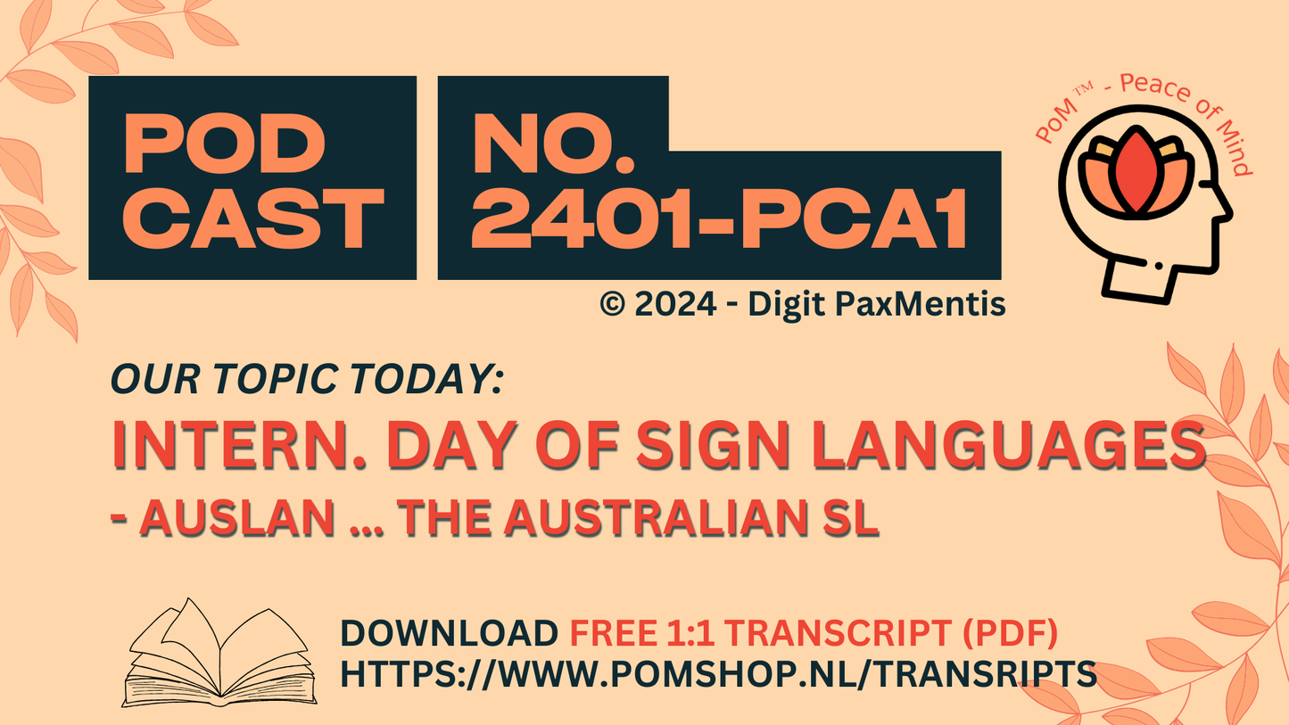 Transcript Release (podcast production on 22nd Sept. 2024): International Day 2024 for Sign Languages - Auslan … the Australian sign language