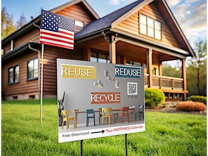 PoM's Mindfulness Collection ... NEW: Yard Sign "RE-CYCLE, RE-USE, RE-DUSE" (18 x 24 inch ... 45.7 x 60.9 cm, print on both sides)